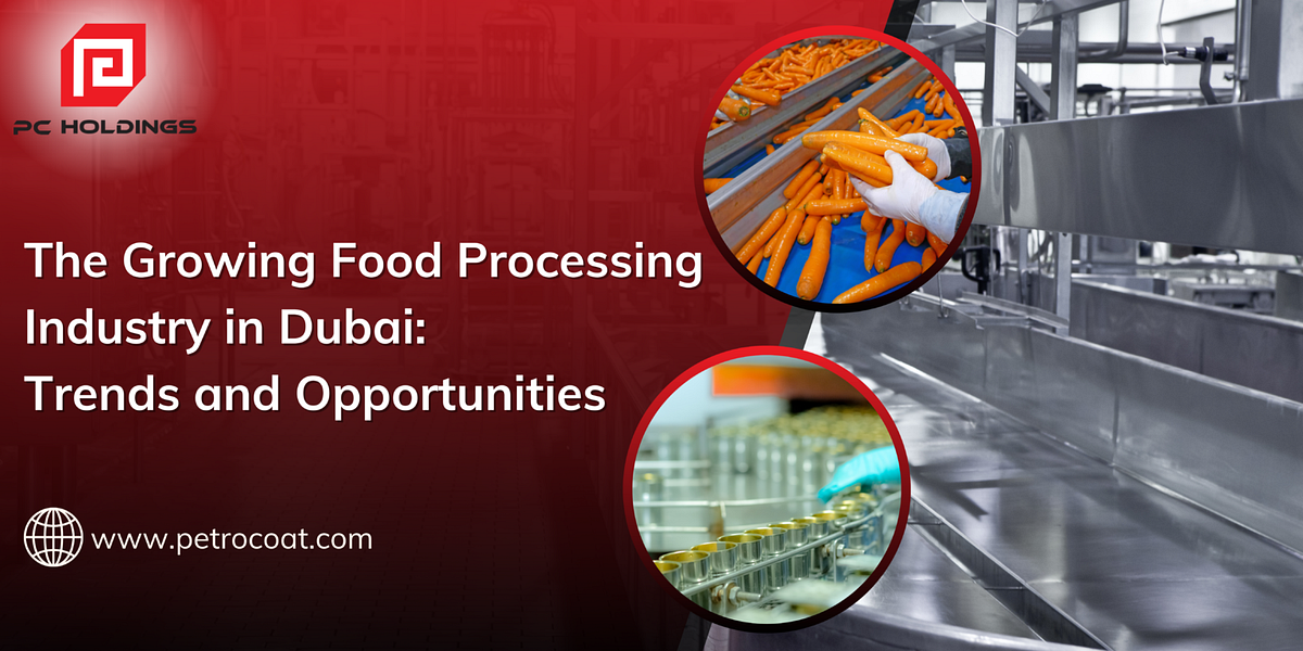 Dubai’s Growing Food Processing Industry Trends & Opportunities. PC