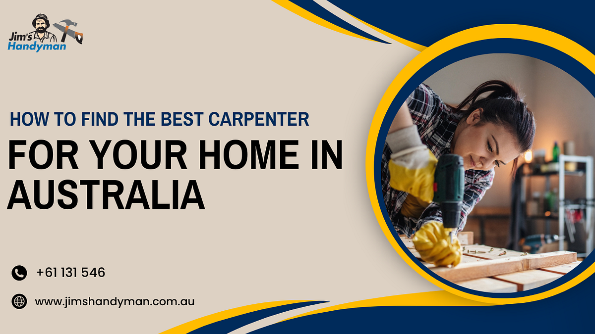 How To Find The Best Carpenter For Your Home in Australia by Digital