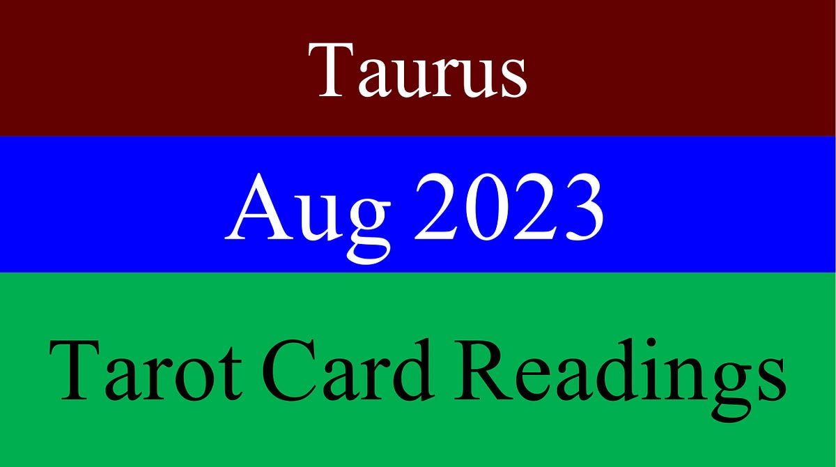 Taurus Tarot Forecast August 3 to 10 2023 by Abbas Medium