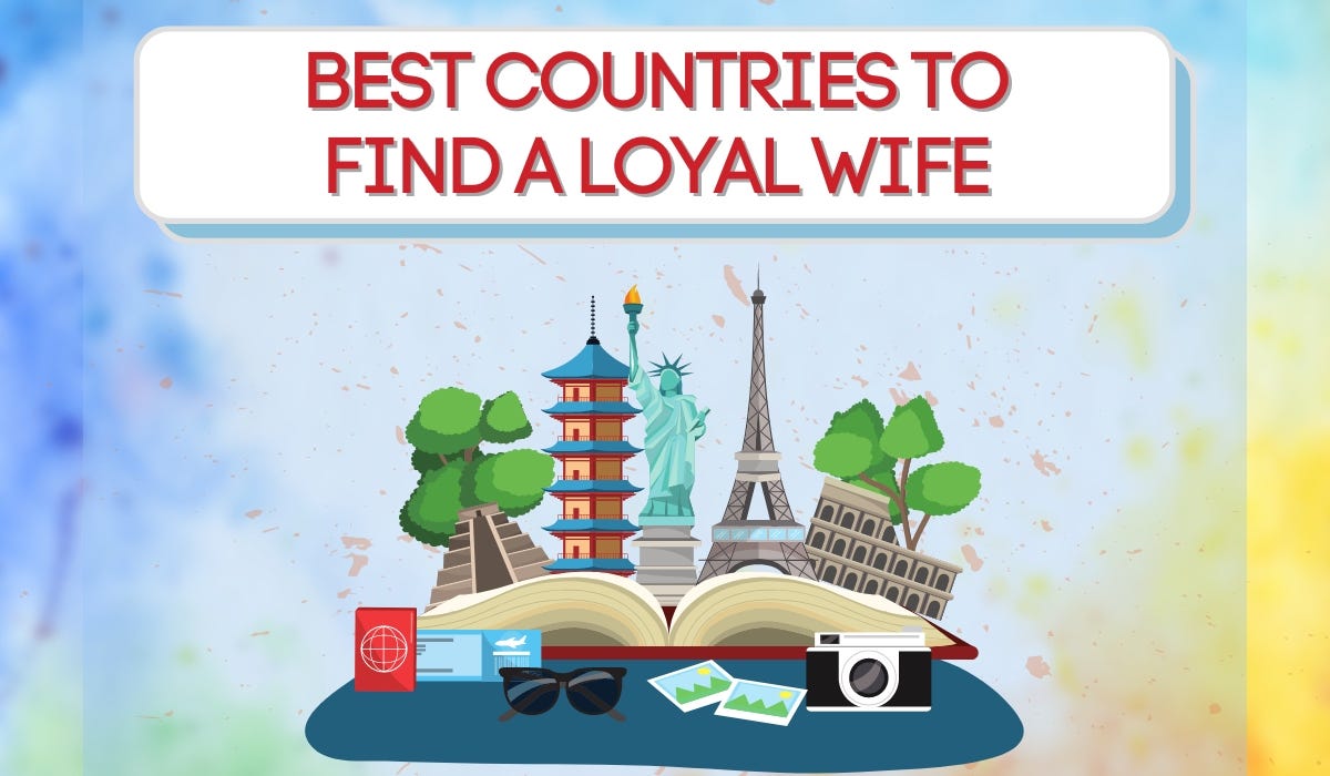 15 Best Countries to Find a Loyal Wife in 2024 Medium