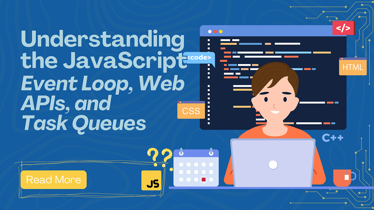 Understanding the JavaScript Event Loop, Web APIs, and Task Queues: A ...
