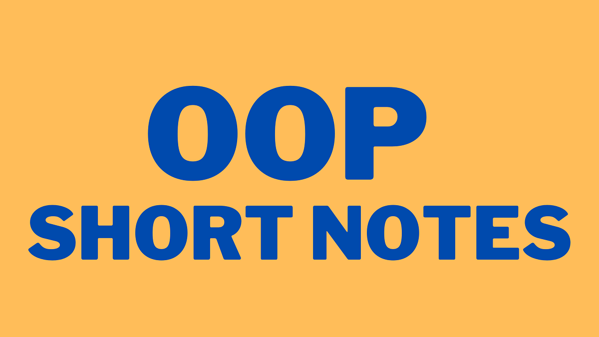 Object-Oriented Programming — Short Notes | by Chanaka Subasinghage ...