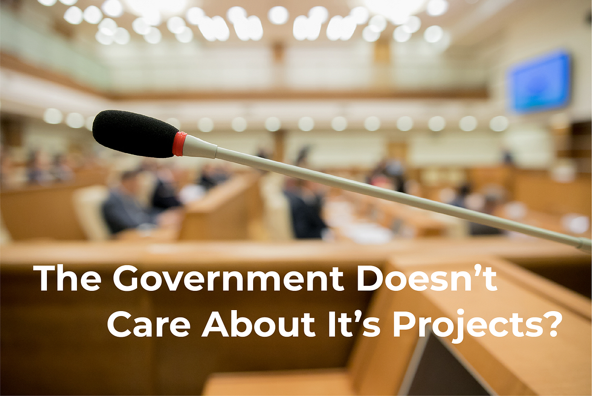 The Government Doesn’t Care About It’s Projects? Only Compliance to ...