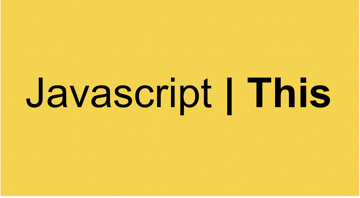 Javascript: This Keyword. This keyword in JavaScript is very… | by ...