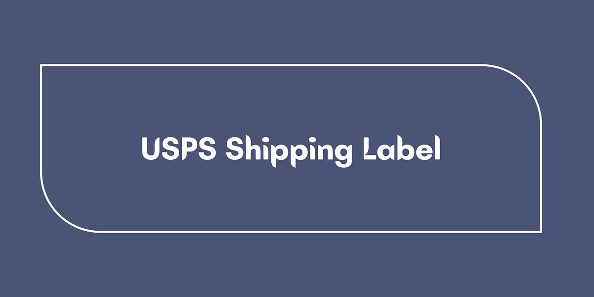 USPS Shipping Label. USPS Shipping Label by Vikas Yadav Medium