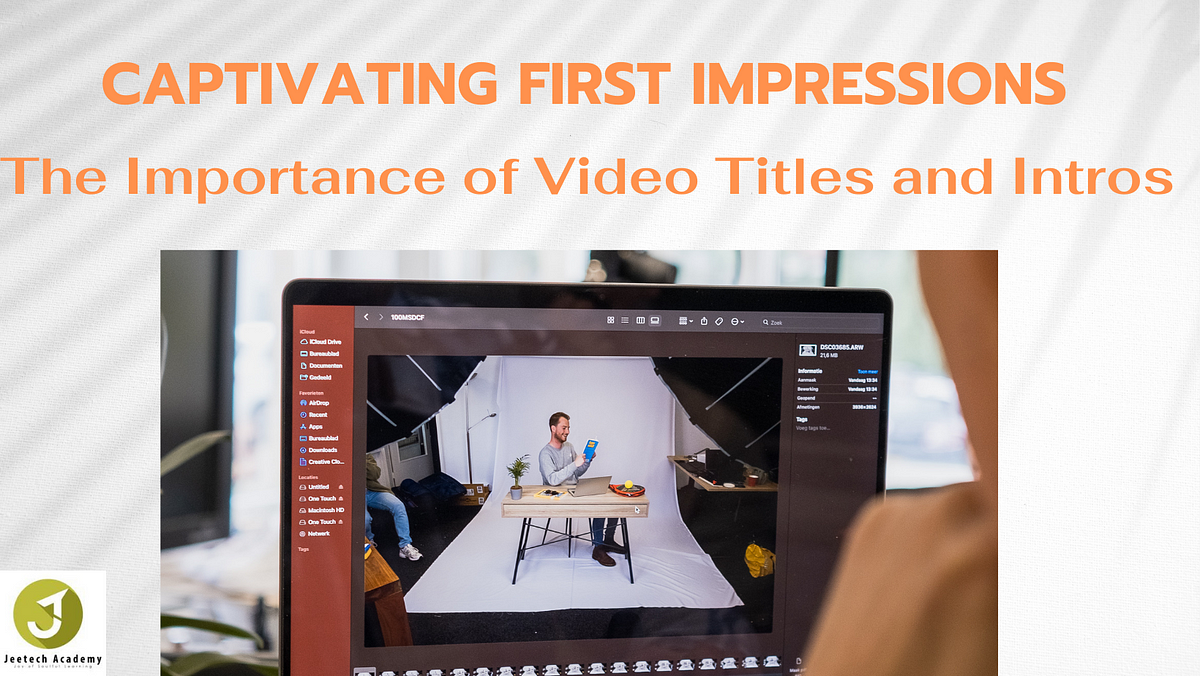 Captivating First Impressions: The Importance of Video Titles and Intros