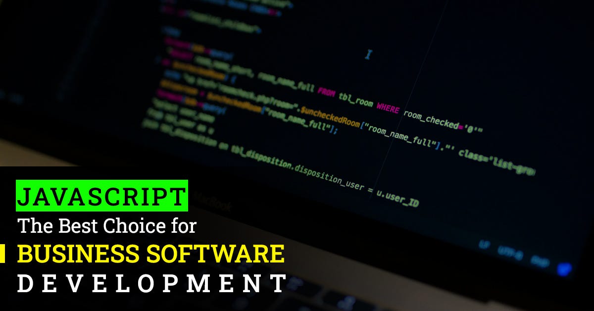 JavaScript — The Best Choice for Business Software Development in 2021 ...