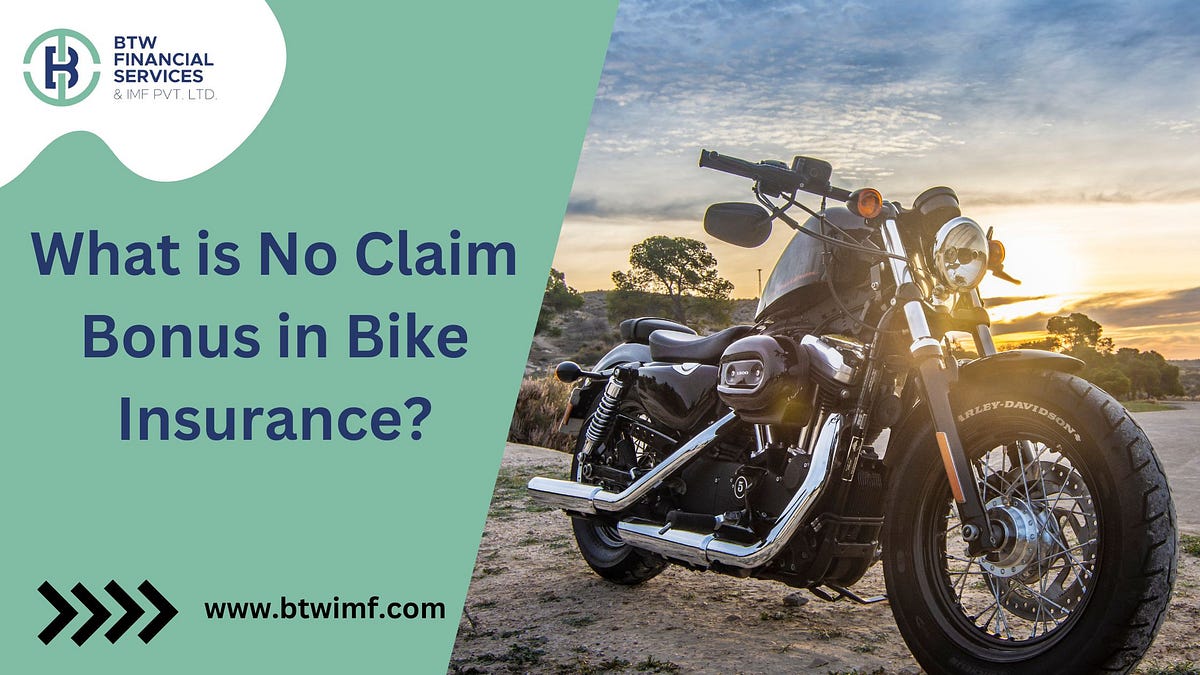 What is No Claim Bonus in Bike Insurance? by BTW Financial Services & IMF Pvt. Ltd. Sep