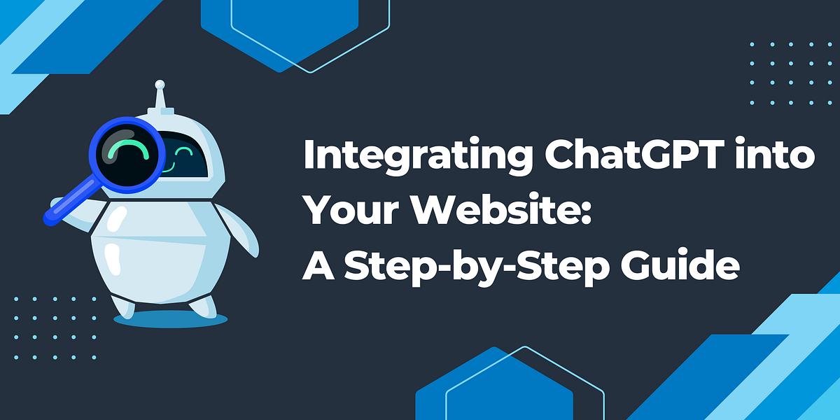 Integrating ChatGPT into Your Website: A Step-by-Step Guide | by Mohd ...