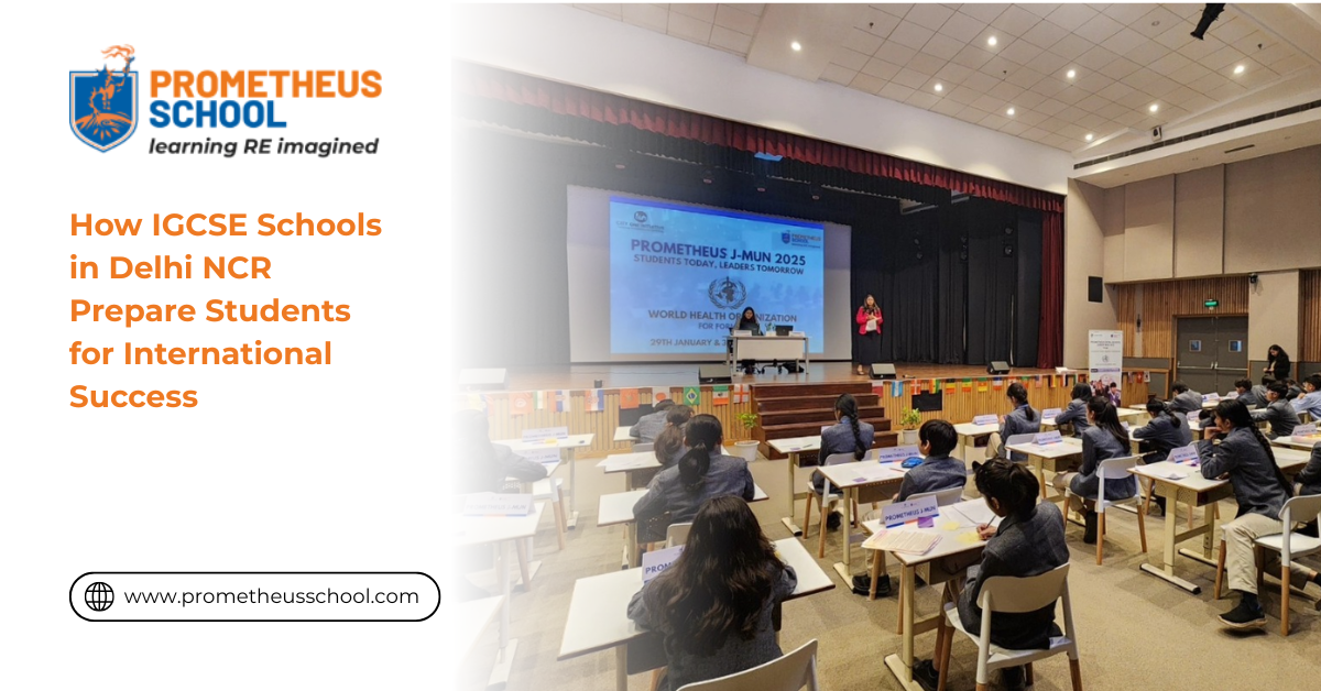How IGCSE Schools in Delhi NCR Prepare Students for International Success
