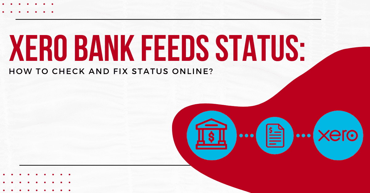 Xero Bank Feeds Status How To Check And Fix Status Online? MWJ