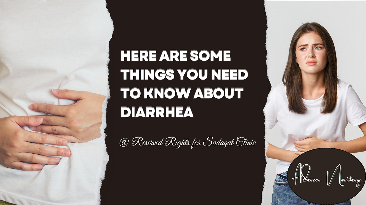 Here are some things you need to know about diarrhea by Adamways Medium