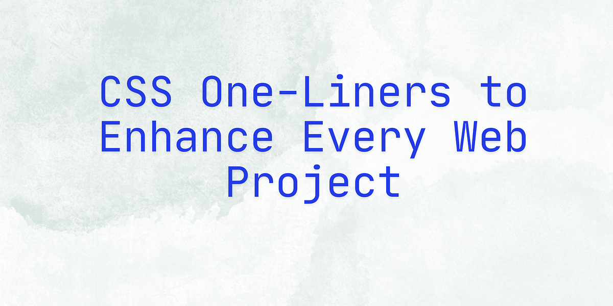 13 Essential CSS One-Liners to Enhance Every Web Project | by Chandan ...