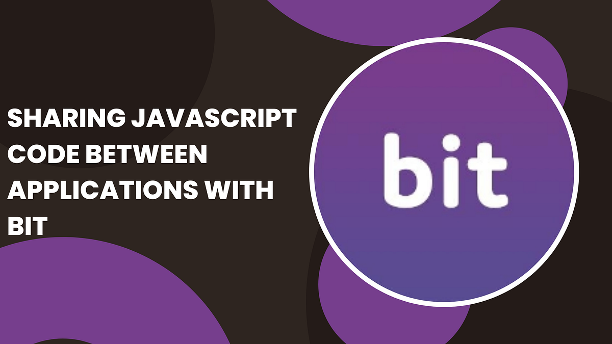 Sharing JavaScript Code Between Applications with Bit | Bits and Pieces