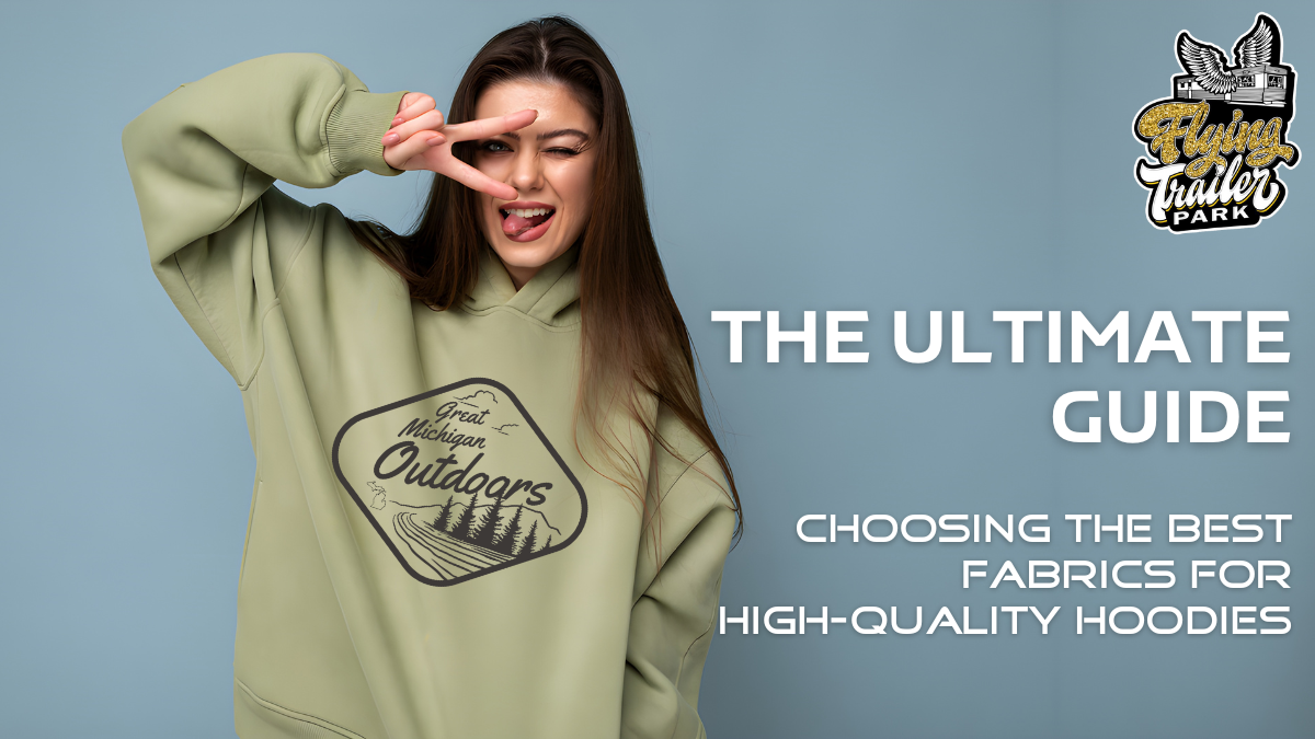 The Ultimate Guide Choosing the Best Fabrics for HighQuality Hoodies