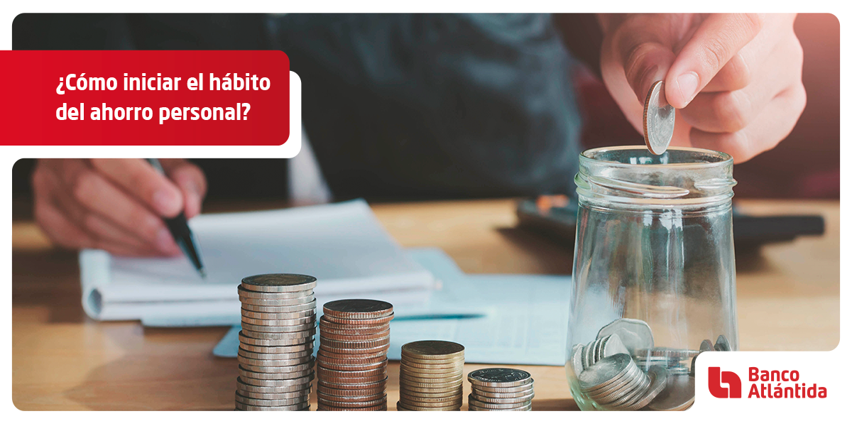 ¿Cómo iniciar el hábito del ahorro personal? | by Banco Atlántida El
