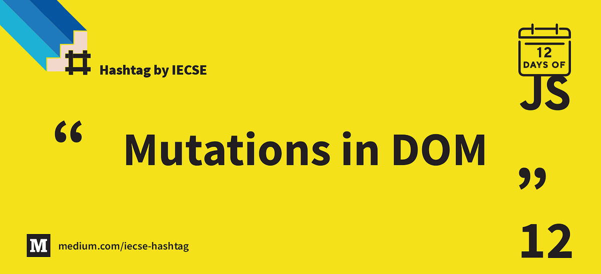 Day 12— Mutations in DOM. Tracking DOM changes with Mutation… | by ...