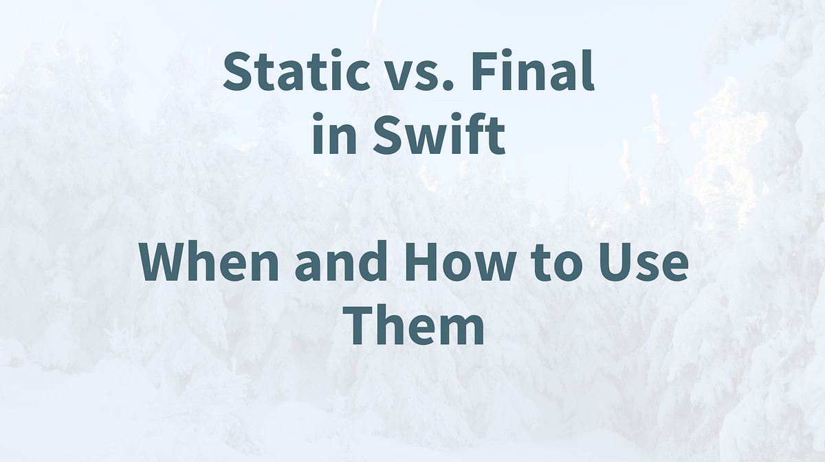 Static vs. Final in Swift: When and How to Use Them | by Ramdhas | Medium