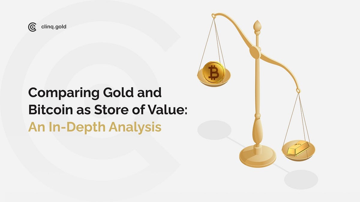 Comparing Gold and Bitcoin as Store of Value: An In-Depth Analysis | by  Clinq.gold | Medium