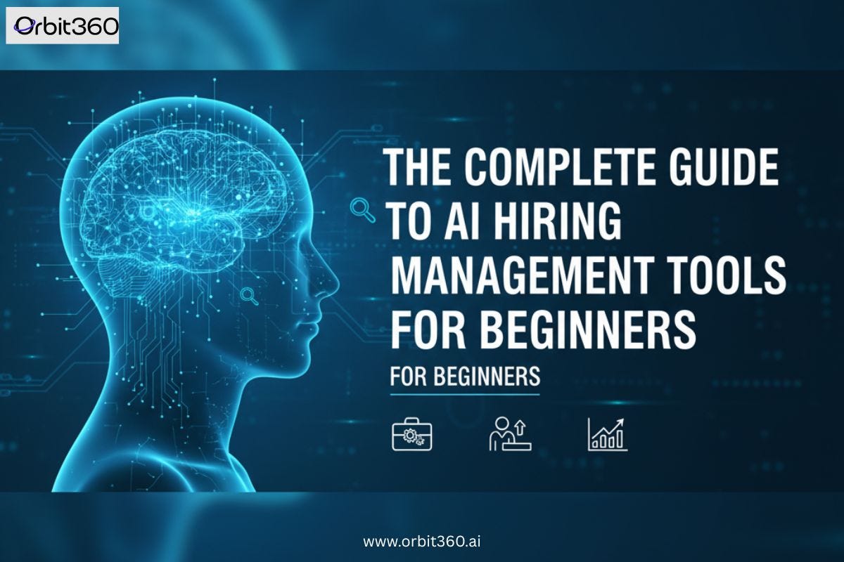 The Complete Guide to AI Hiring Management Tools For Beginners