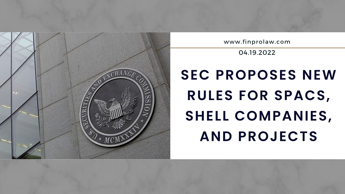 SEC Proposes New Rules for SPACS, Shell Companies, and Projects by