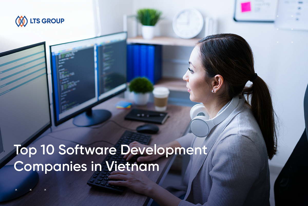 Top 10 Software Development Companies In Vietnam 2023 | by LTS Group ...