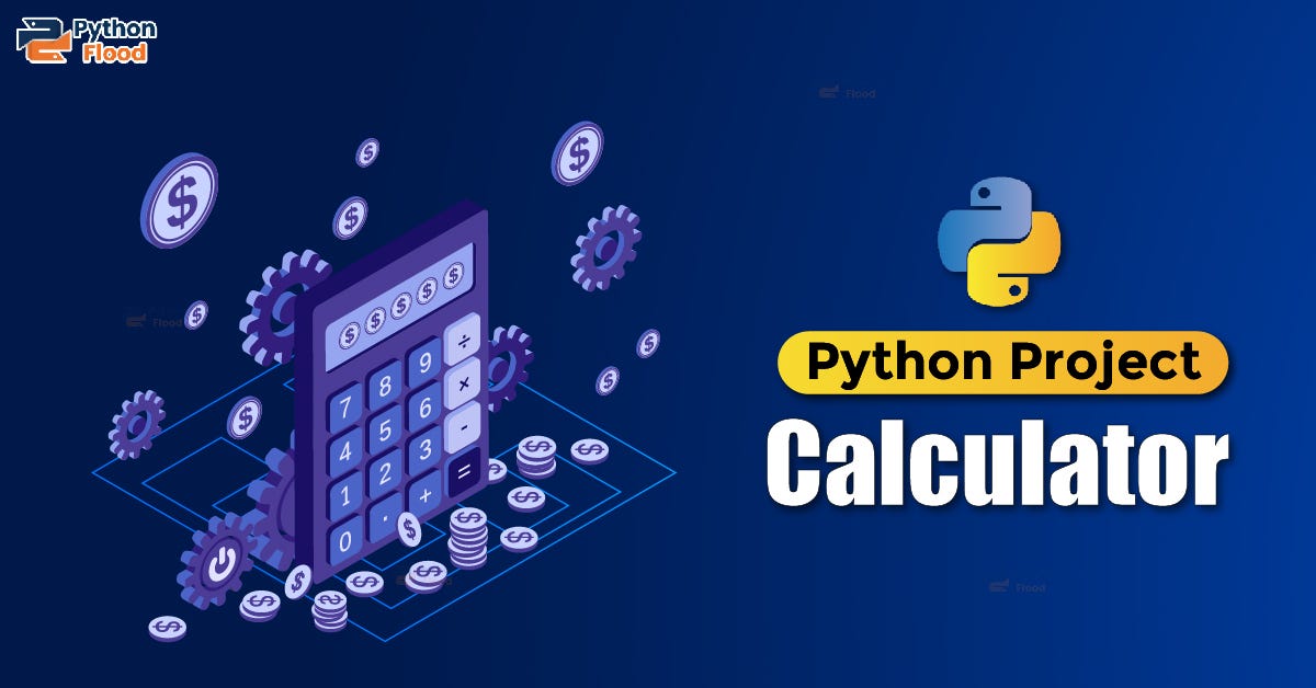 Learn Python by creating a Calculator | by Himani Bansal | PythonFlood