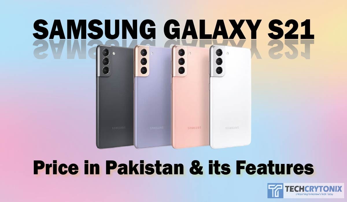 Unveiling the Samsung Galaxy S21 Price in Pakistan: A Deep Dive into ...