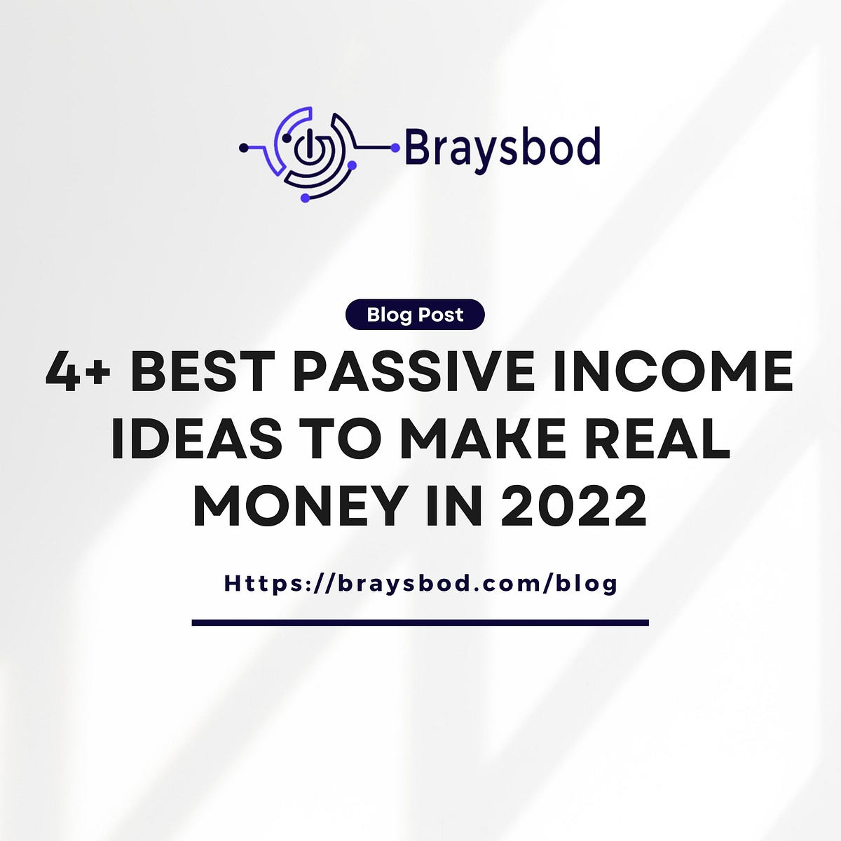 4+ Best Passive Ideas to Make Real Money in 2022 by Braysbod Medium