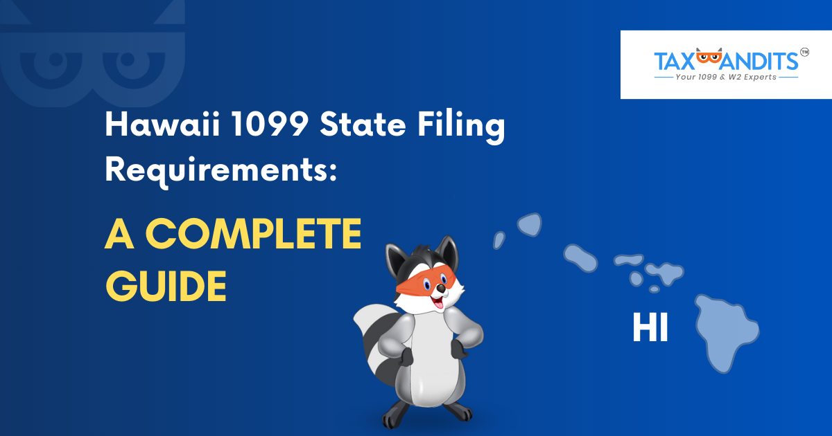 Hawaii 1099 State Filing Requirements — A Complete Guide by
