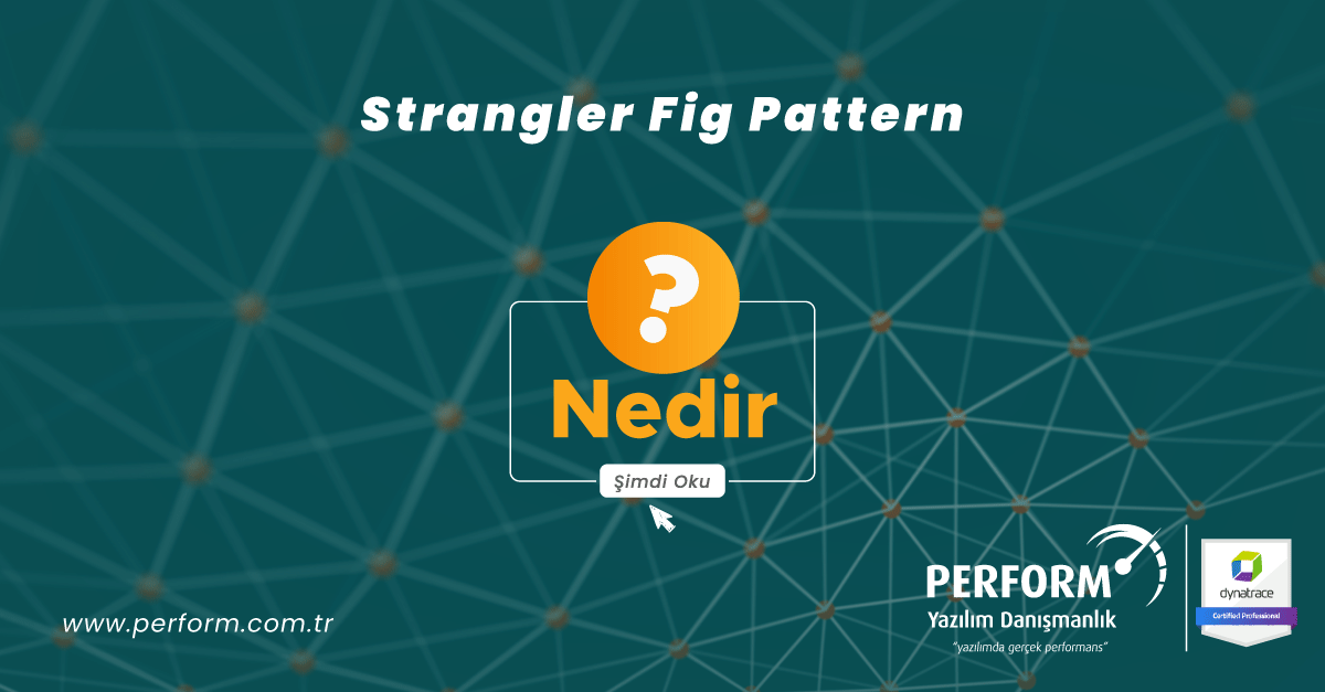 Strangler Fig Pattern Nedir?