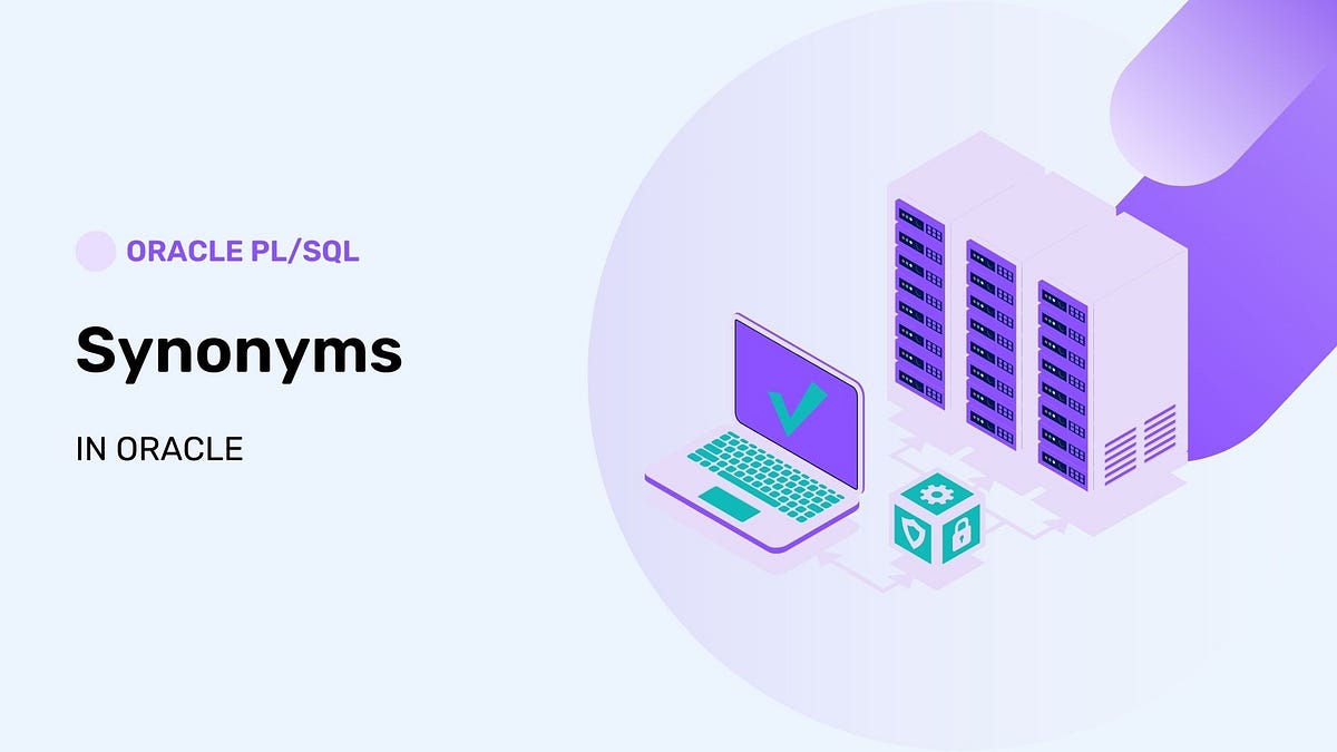 Oracle Database Synonyms. Nedir? by Edibe Nuran Özkul Medium