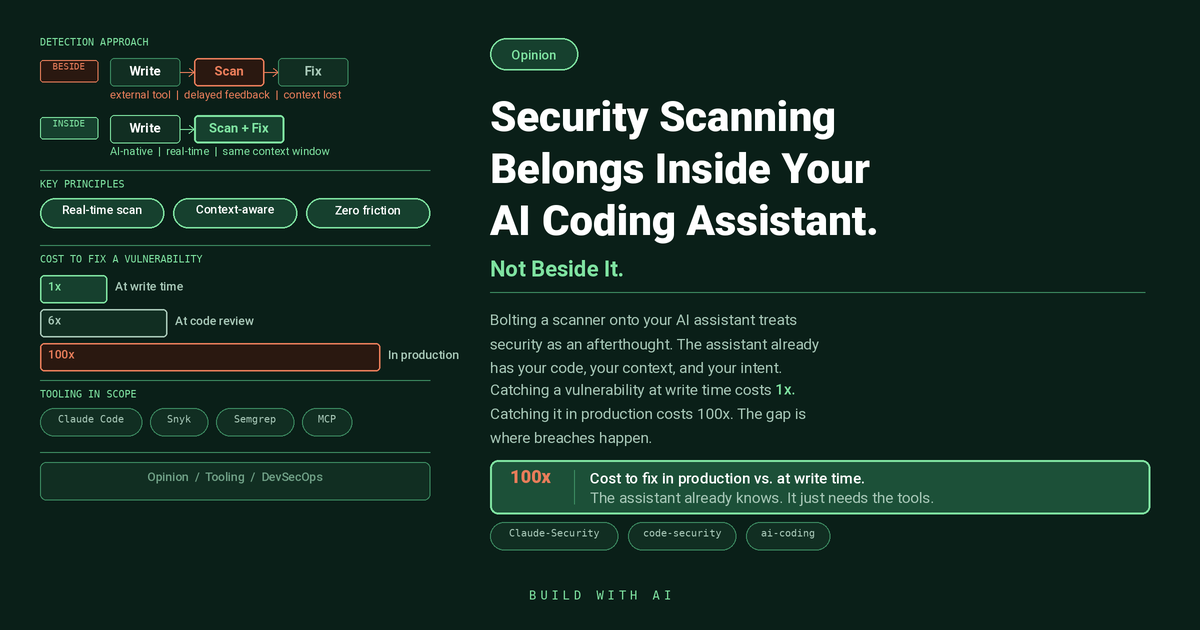 Security Scanning Belongs Inside Your AI Coding Assistant, Not Beside It