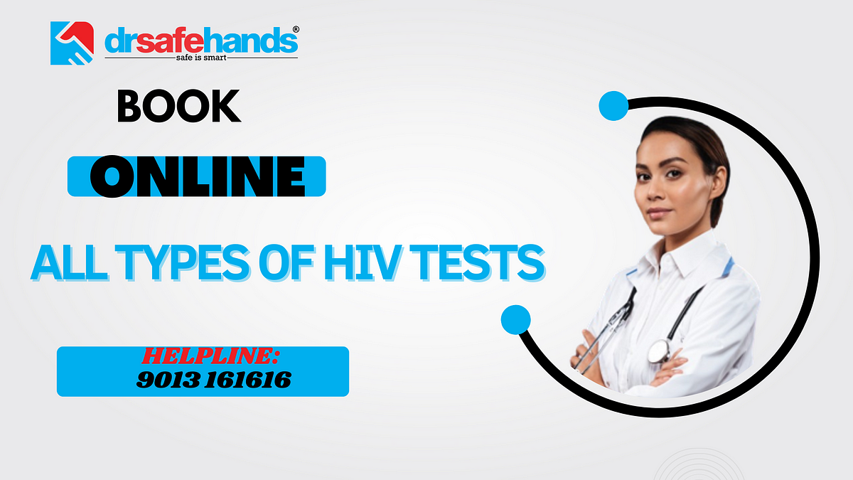 Types of HIV Tests HIV Testing HIV/AIDS hIV test price anurag