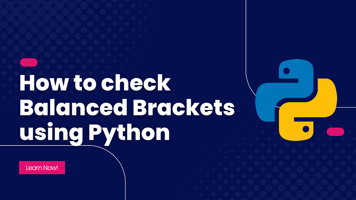 How to Check Balanced Brackets Using Python by Ashutosh Krishna