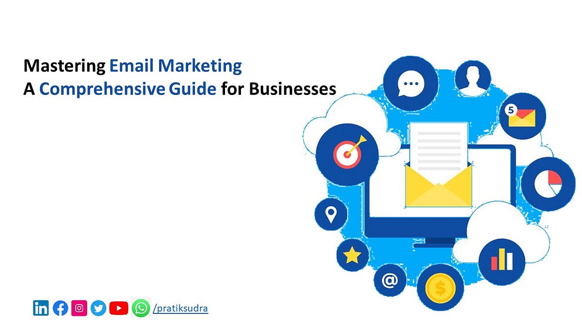 Mastering Email Marketing: A Comprehensive Guide for Businesses | by ...