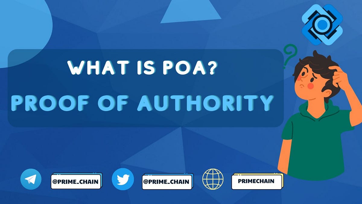 Prime Chain is based on the Proof of Authority consensus algorithm So ...