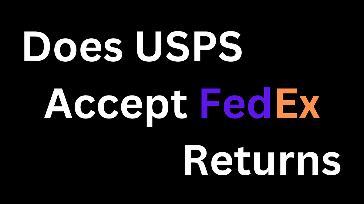 Does USPS Accept FedEx Returns. Returning packages can sometimes be a