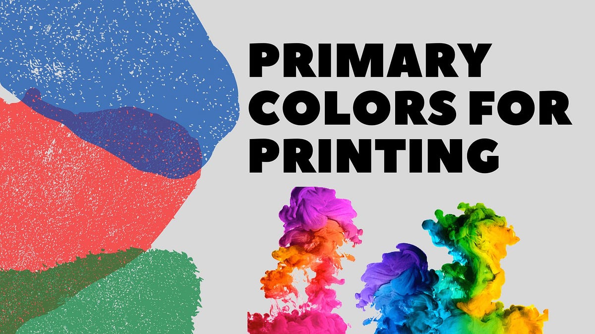 What are the primary colors for printing? - Talha Bhatti - Medium