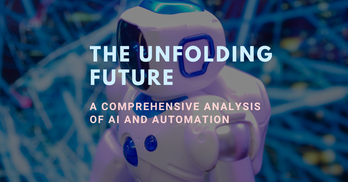The Unfolding Future A Comprehensive Analysis of AI and Automation