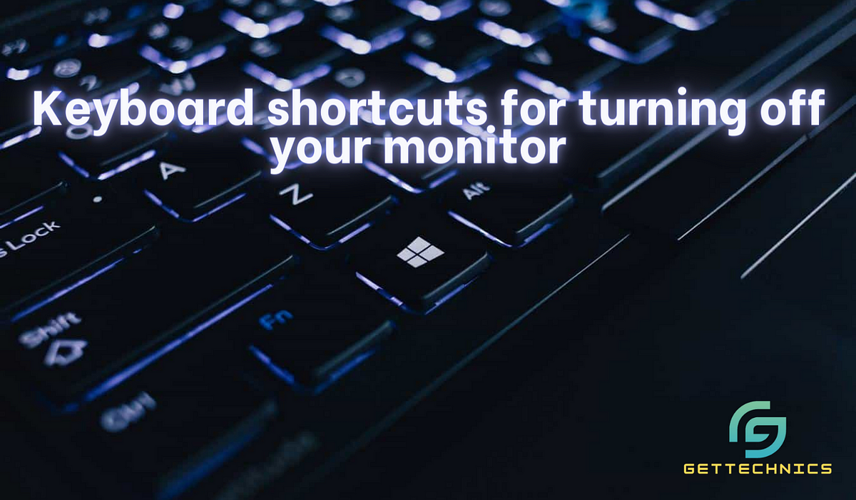 Keyboard shortcuts for turning off your monitor by Sweetuparo Medium
