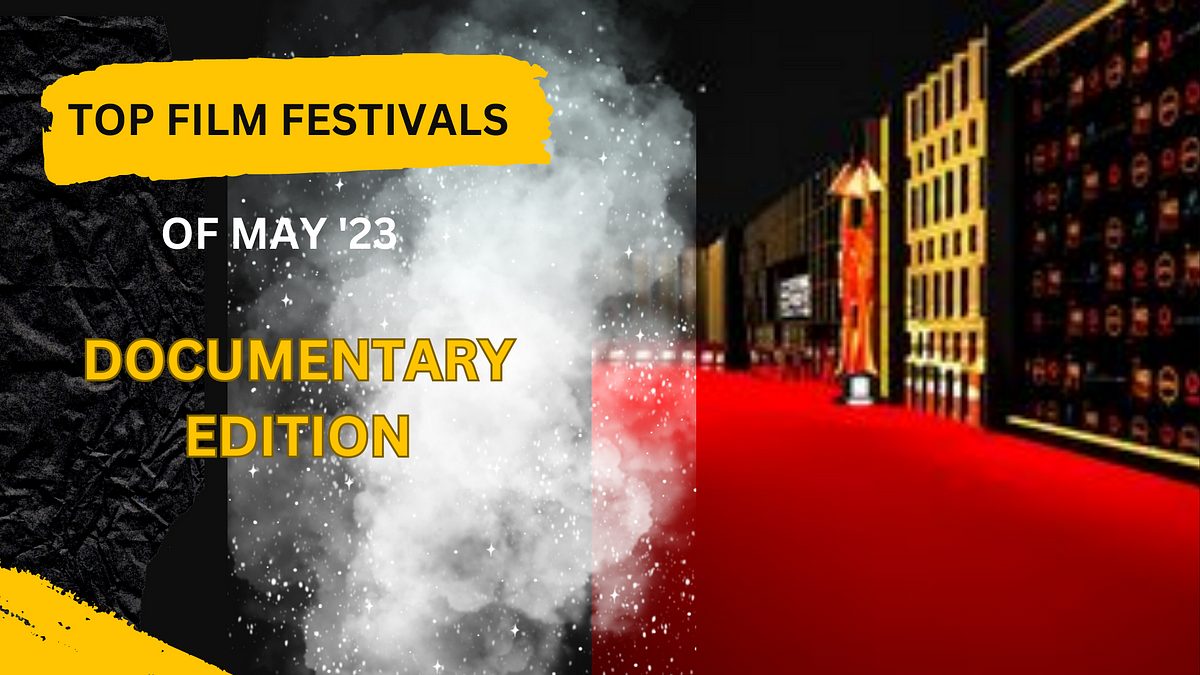 Which were the top film festivals for documentary films in May 2023