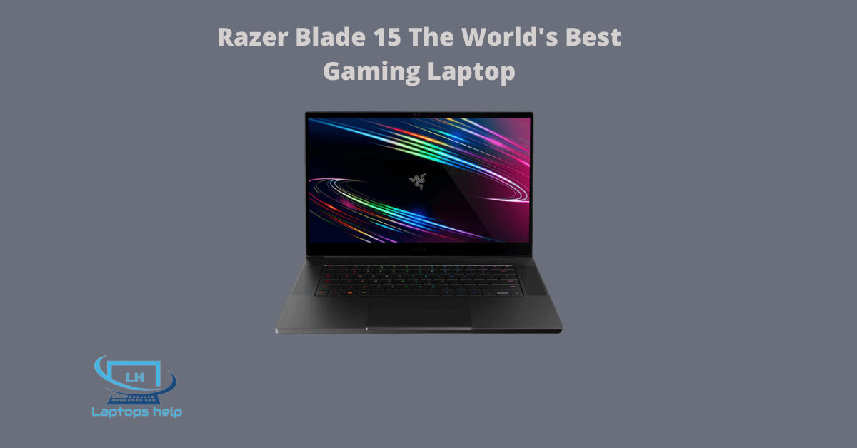 Razer Blade 15 The World’s Best Gaming Laptop in 2024 by Laptops Help May, 2024 Medium
