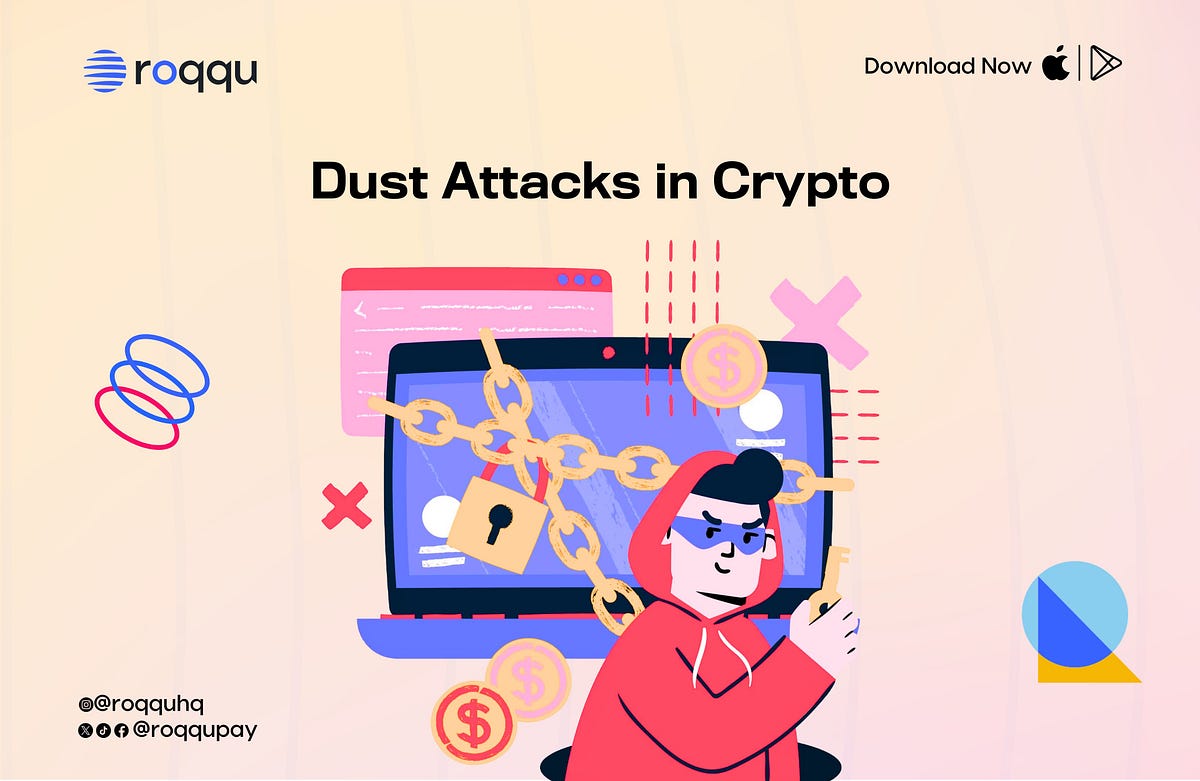 Understanding Dust Attacks in Crypto and How to Avoid Them | by Roqqu Pay |  Medium