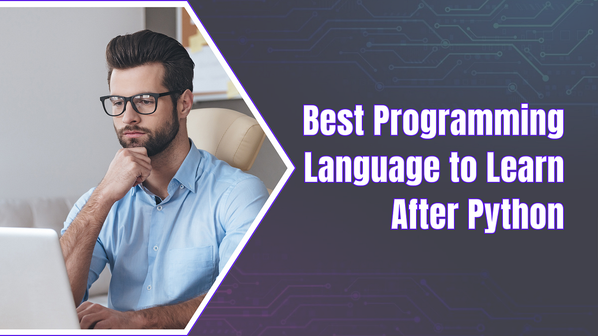 Best Programming Language to Learn After Python for Future Careers | Medium