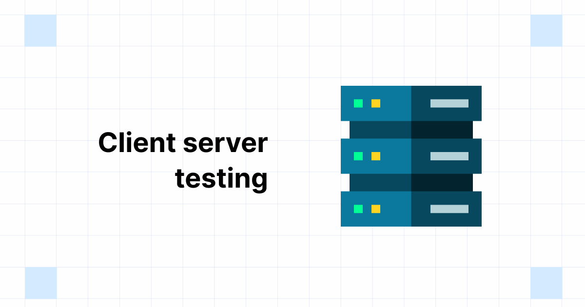 Client Server Testing | What it is, Advantages & Challenges | by ...