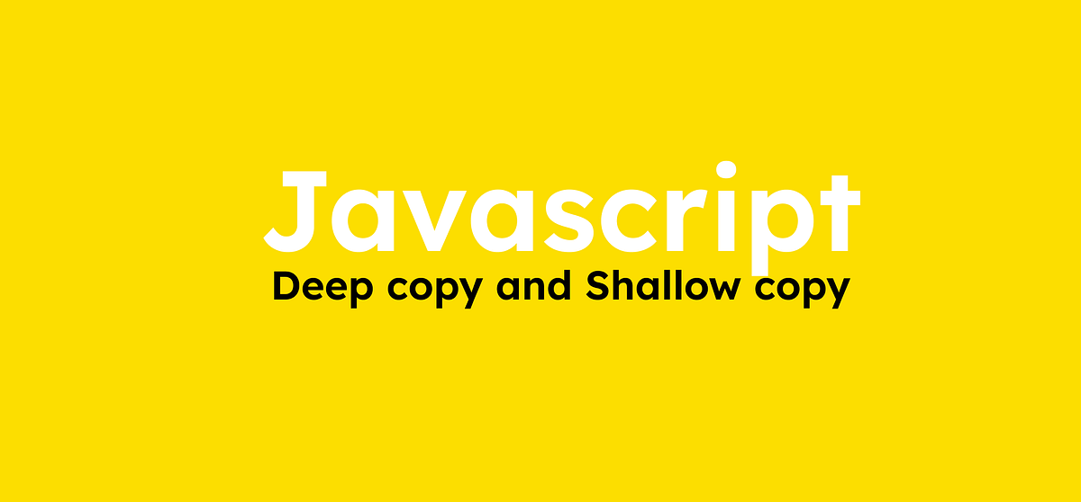 Understanding Deep copy and Shallow copy | by Abhishek sojitra ...