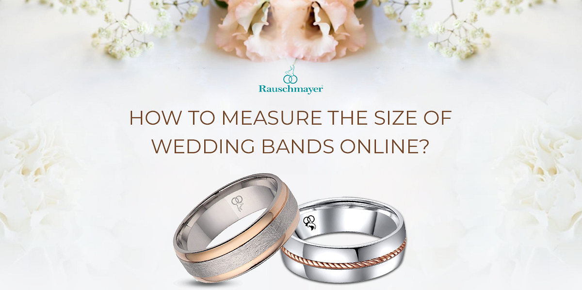 How to measure the size of Wedding Bands Online? Rausch mayer Medium