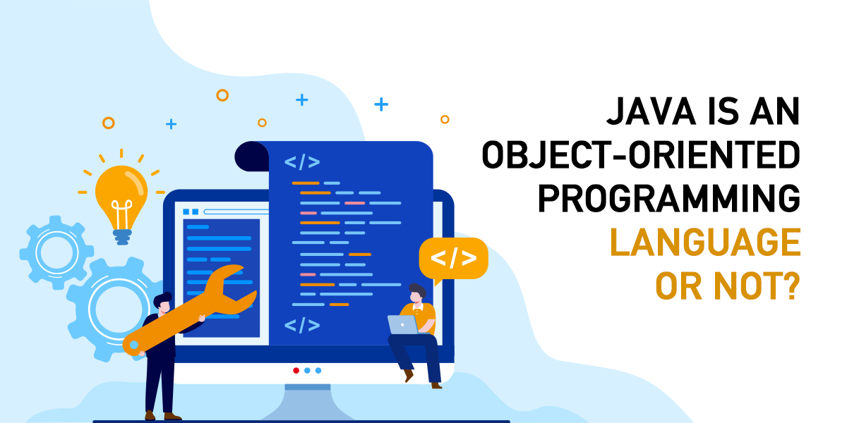 CONFUSED WHETHER JAVA IS AN OBJECT-ORIENTED PROGRAMMING LANGUAGE OR NOT ...