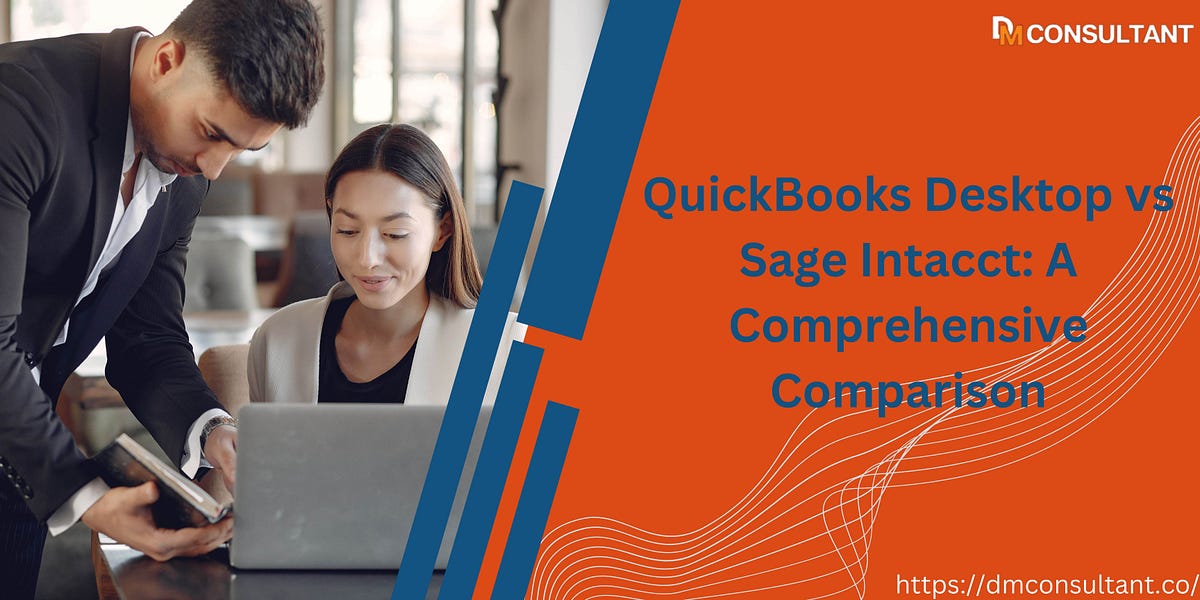 QuickBooks Desktop vs Sage Intacct: A Comprehensive Comparison | by ...